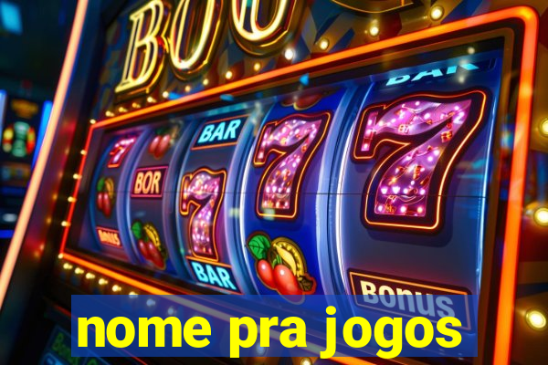 nome pra jogos